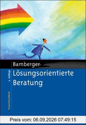 Lösungsorientierte Beratung: Praxishandbuch