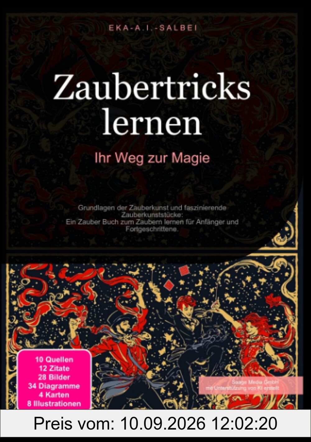 Zaubertricks lernen: Ihr Weg zur Magie: Grundlagen der Zauberkunst und faszinierende Zauberkunststücke: Ein Zauber Buch zum Zaubern lernen für Anfänger und Fortgeschrittene.