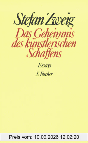 Das Geheimnis des künstlerischen Schaffens: Essays: Essays. Gesammelte Werke in Einzelbänden