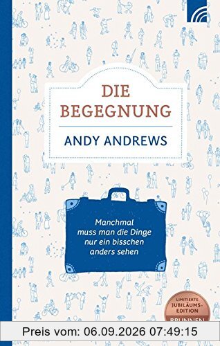 Die Begegnung: Manchmal muss man die Dinge nur ein bisschen anders sehen