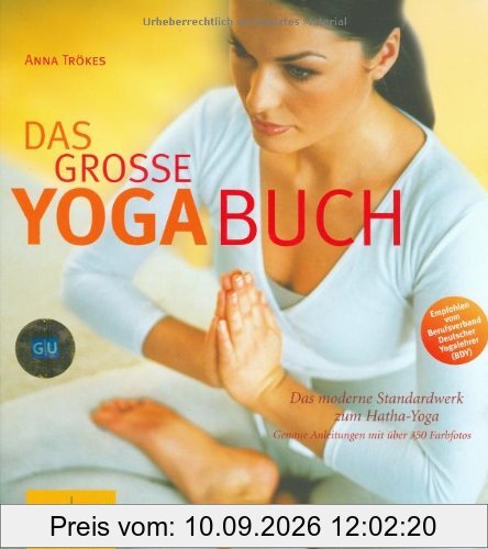 Yoga-Buch, Das große: Das moderne Standardwerk zum Hatha-Yoga (GU Ganzheitliche Wege)