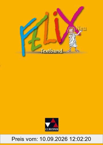 Felix Neu. Textband: Unterrichtswerk für Latein