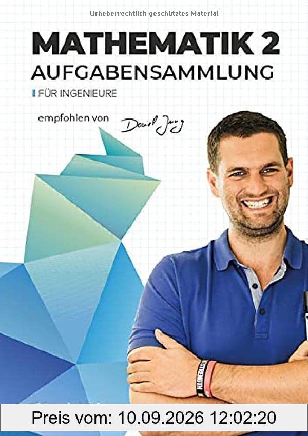 Mathematik 2 für Ingenieure - Aufgabensammlung: StudyHelp und Daniel Jung (Lernhefte für das Studium: mit Lernvideos von Daniel Jung)