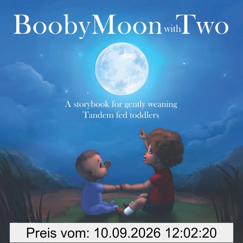 Booby Moon with Two: A storybook for gently weaning Tandem fed toddlers