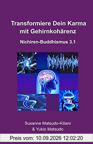 Transformiere Dein Karma mit Gehirnkohärenz: Nichiren-Buddhismus 3.1
