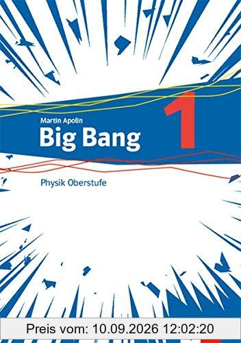 Big Bang Physik Oberstufe 1+2: Paket aus Schülerbuch 1+2 Klassen 11-13 (G9), 10-12 (G8)