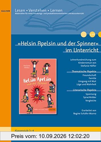 »Helsin Apelsin und der Spinner« im Unterricht: Lehrerhandreichung zum Kinderroman von Stefanie Höfler (Klassenstufe 3–4, mit Kopiervorlagen)