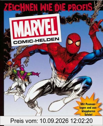 Die Marvel-Comic-Helden: Zeichen wie die Profis. Mit Pausvorlage und ausklappbaren Tafeln