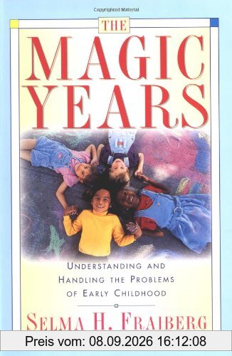The Magic Years: Understanding and Handling the Problems of Early Childhood