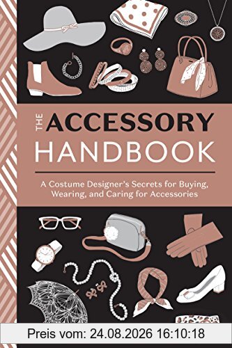 Alison Freer The Accessory Handbook, A Costume Designer's Secrets For Buying, Wearing, And Caring For Accessories