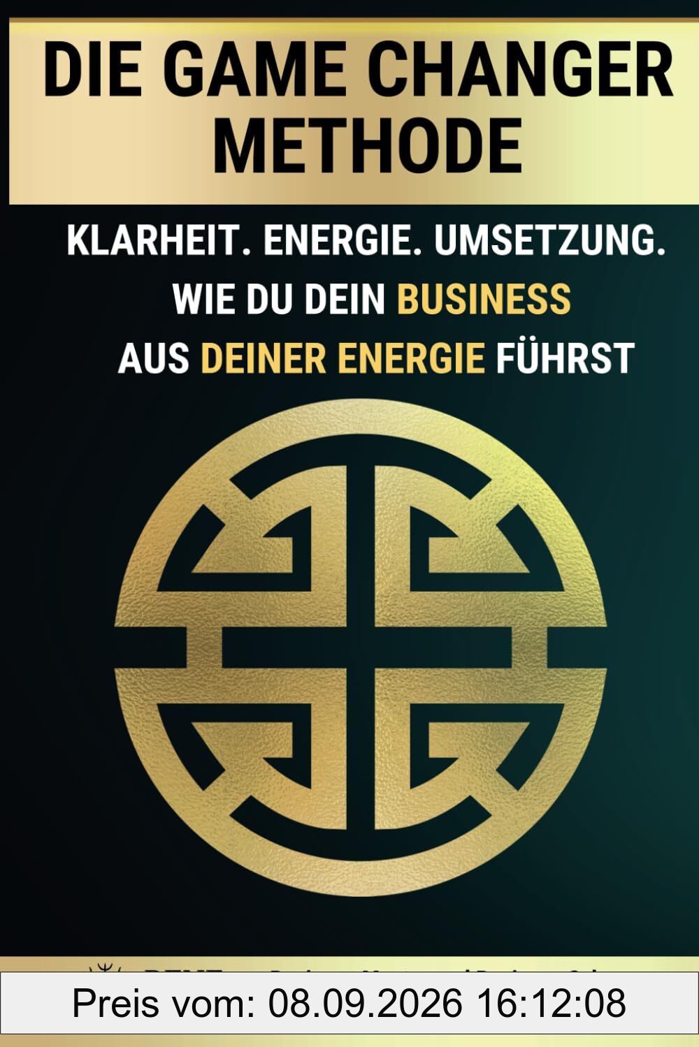Die Game Changer Methode: Klarheit. Energie. Umsetzung. – Wie du dein Business aus deiner Frequenz führst