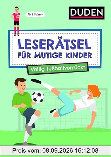 Leserätsel für mutige Kinder - Völlig fußballverrückt - ab 7 Jahren