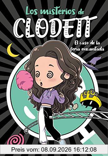 El caso de la feria encantada (Misterios de Clodett 3) (Jóvenes lectores, Band 3)