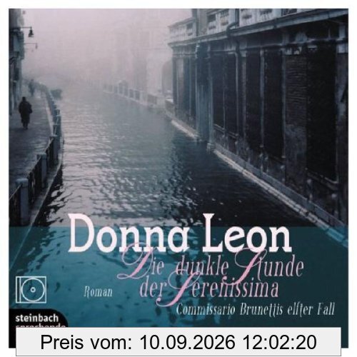 Die dunkle Stunde der Serenissima. Commissario Brunettis elfter Fall. Roman. 8 CDs