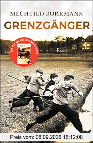 Grenzgänger: Roman. Die Geschichte einer verlorenen Kindheit
