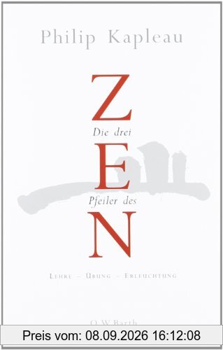 Die drei Pfeiler des Zen: Lehre - Übung - Erleuchtung