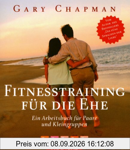 Fitnesstraining für die Ehe: Ein Arbeitsbuch für Paare und Kleingruppen