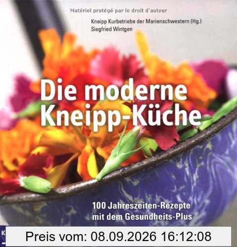Die moderne Kneipp-Küche: 100 Jahreszeiten-Rezepte mit dem Gesundheits-Plus