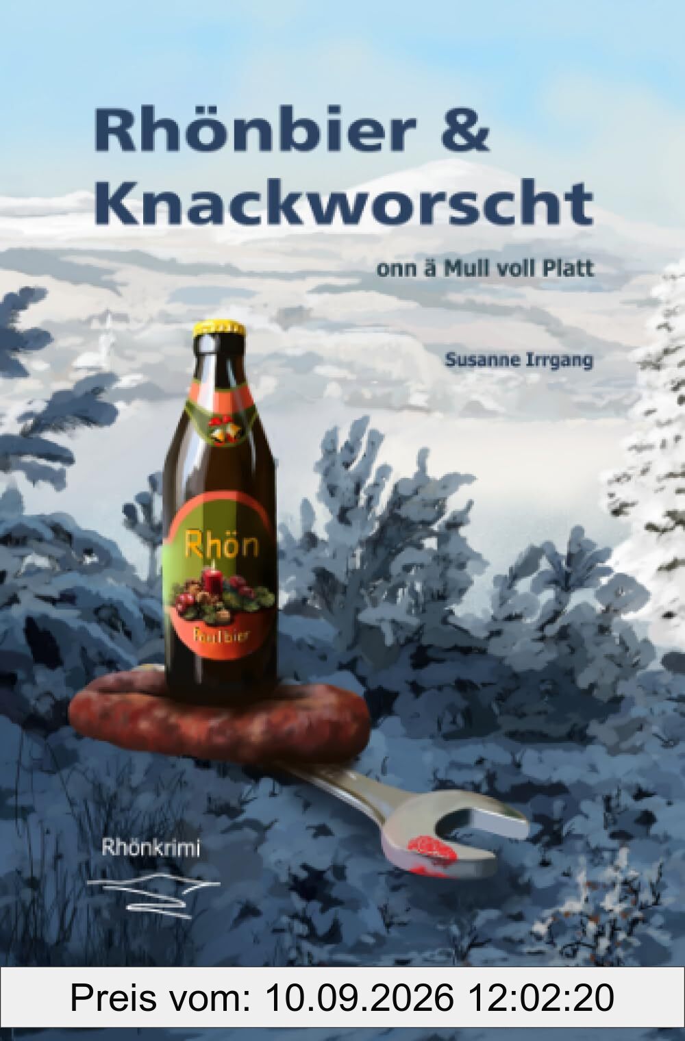 Rhönbier & Knackworscht: onn ä Mull voll Platt (Arno von Wicke ermittelt.)
