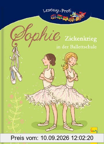 Sophie - Zickenkrieg in der Ballettschule: Ein Ballett-Roman für Mädchen