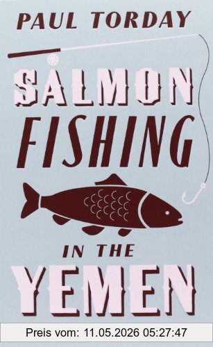 Paul Torday Salmon Fishing In The Yemen