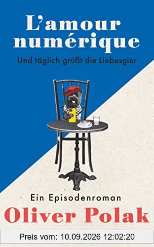 L’amour numérique: Und täglich grüßt die Liebesgier. Ein Episodenroman | Search, Swipe, Date, Repeat: Oliver Polak sucht die große Liebe (suhrkamp taschenbuch)