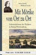 Mit Mörike von Ort zu Ort: Lebensstationen des Dichters in Baden-Württemberg