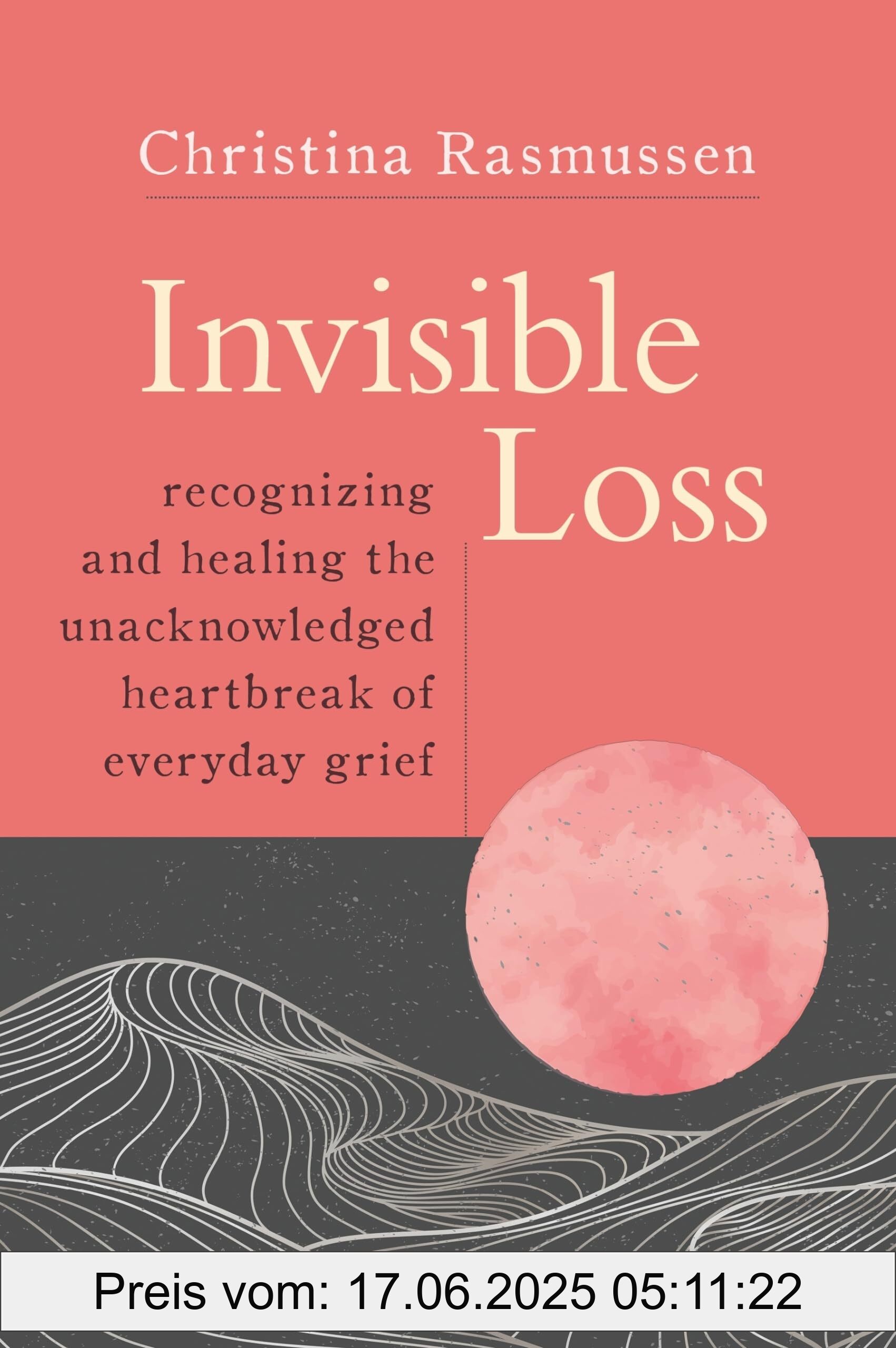 Binding : paperback, Label : Invisible Loss : Recognizing and Healing the Unacknowledged Heartbreak of Everyday Grief, medium : paperback, numberOfPages : 216, publicationDate : 2024-06-18, releaseDate : 2024-06-18, languages : english, ISBN : 1649630077