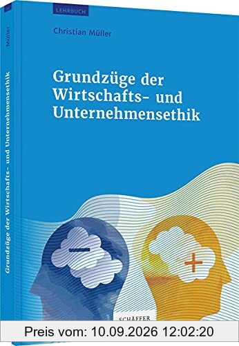 Grundzüge der Wirtschafts- und Unternehmensethik: Eine Hürde für den Mittelstand?. Unter Mitarb. v. Axel Schrinner