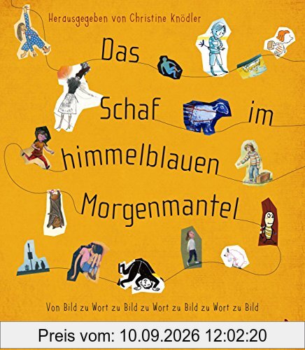 Das Schaf im himmelblauen Morgenmantel: Von Bild zu Wort zu Bild zu Wort zu Bild zu Wort zu Bild