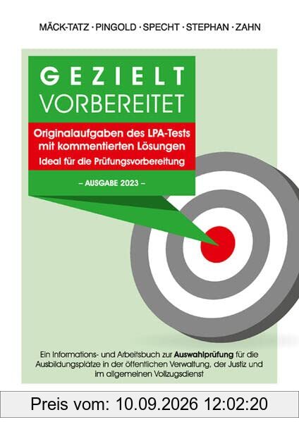 Gezielt vorbereitet Originalaufgaben des LPA-Tests mit kommentierten Lösungen. Ideal für die Prüfungsvorbereitung. -Ausgabe 2023-: Ein Informations- ... der Justiz und im allgemeinen Vollzugsdienst