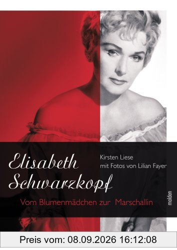 Elisabeth Schwarzkopf: Vom Blumenmädchen zur Marschallin
