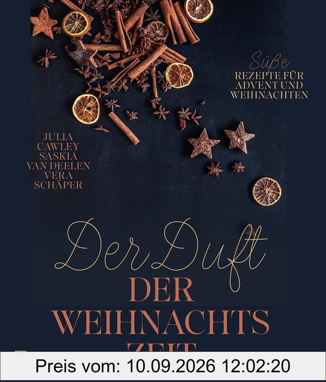 Der Duft der Weihnachtszeit: Süße Rezepte für Advent und Weihnachten