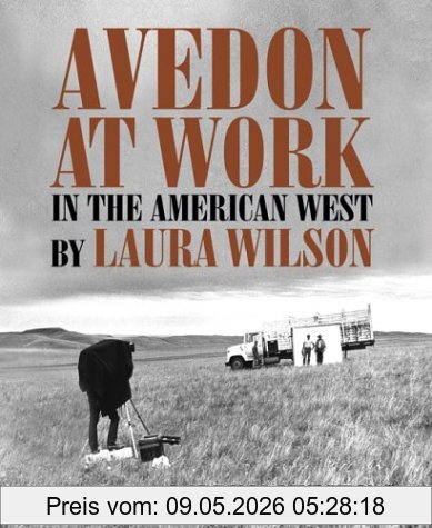 Laura Wilson Avedon At Work, In The American West (Harry Ransom Humanities Research Center Imprint Series)