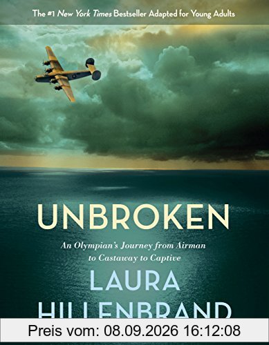 Unbroken (The Young Adult Adaptation): An Olympian's Journey from Airman to Castaway to Captive