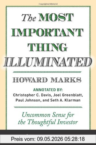Howard Marks Most Important Thing Illuminated, Uncommon Sense For The Thoughtful Investor (Columbia Business School Publishing)