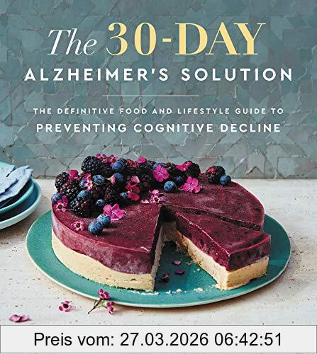 Dean Sherzai The 30-Day Alzheimer's Solution, The Definitive Food And Lifestyle Guide To Preventing Cognitive Decline