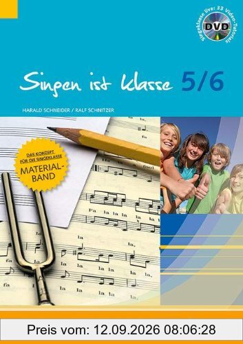 Singen ist klasse 5/6: Praxishilfen - Unterrichtsbausteine - Klavierbegleitungen - Stimmbildung. Gesang. Lehrerband mit DVD. (schulmusik …