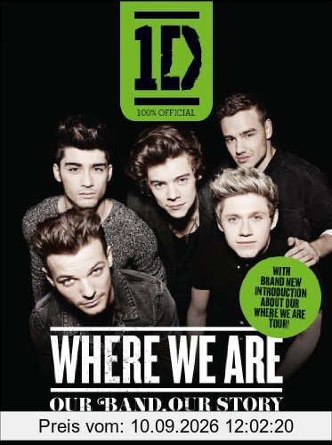 One Direction: Where We Are (100% Official): Our Band, Our Story