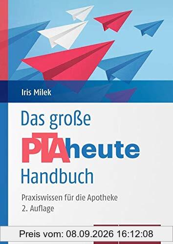 Das große PTAheute-Handbuch: Praxiswissen für die Apotheke