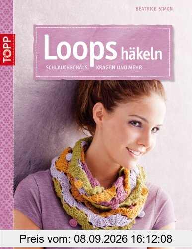 Loops häkeln: Schlauchschals, Kragen und mehr