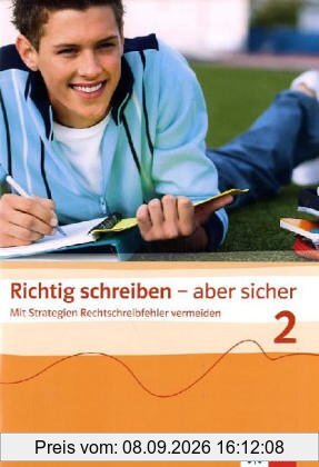 Richtig schreiben - aber sicher. Mit Strategien Rechtschreibfehler vermeiden: Richtig schreiben - aber sicher 2 / Übungsheft: Mit Strategien ... vermeiden - Hauptschule, Realschule: BD 2