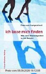 Ich lasse mich finden. Wie mein Wunschpartner zu mir kommt