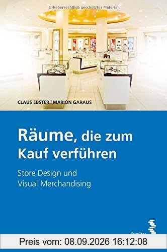 Räume die zum Kauf verführen Store Design und visual Merchandising