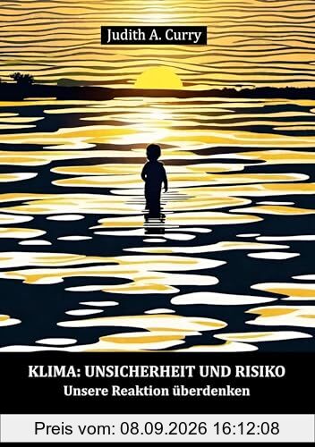Klima: Unsicherheit und Risiko: Unsere Reaktion überdenken