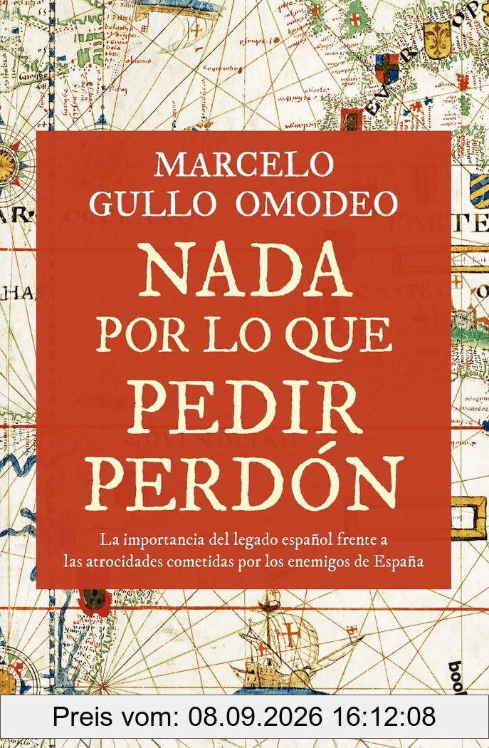Nada por lo que pedir perdón: La importancia del legado español frente a las atrocidades cometidas por los enemigos de España