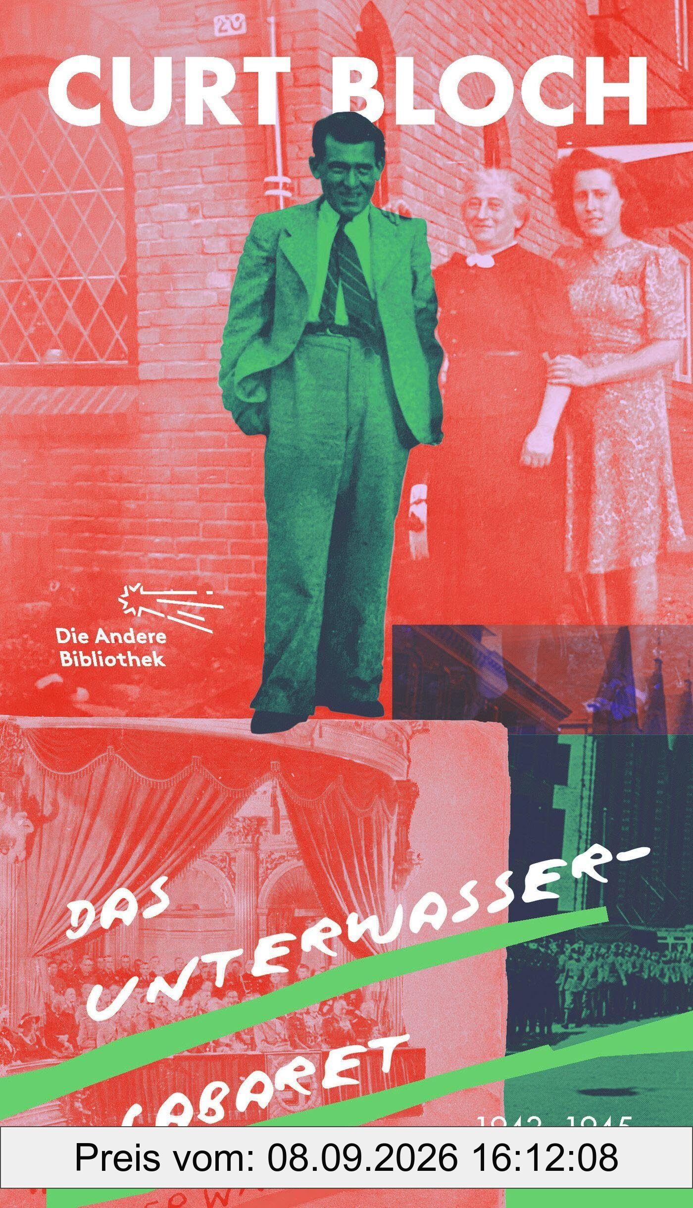 Das Unterwasser-Cabaret: 1943-1945 (Die Andere Bibliothek, Band 483)