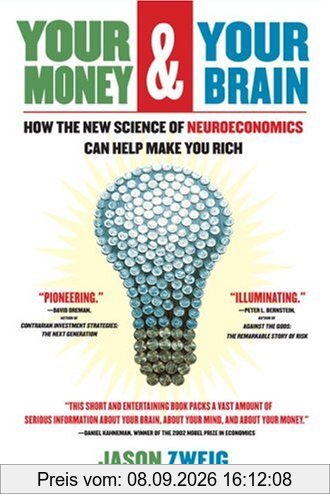 Your Money and Your Brain: How the New Science of Neuroeconomics Can Help Make You Rich
