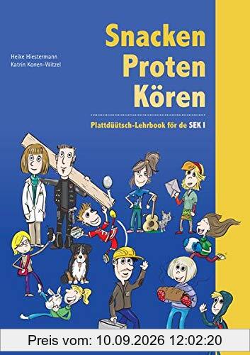 Snacken, Proten, Kören: Plattdüütsch-Lehrbook för SEK I: Plattdüütsch-Lehrbook för SEK I - Sekundarstufe 1