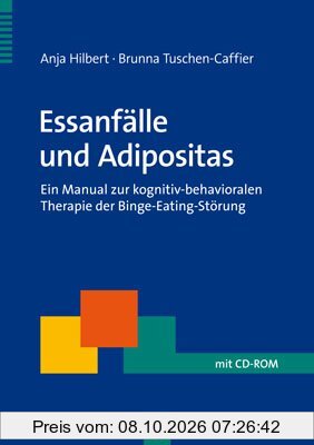 Essanfälle und Adipositas: Ein Leitfaden zur kognitiv-behavioralen Therapie der Binge-Eating-Störung